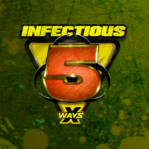 Infectious 5 xWays